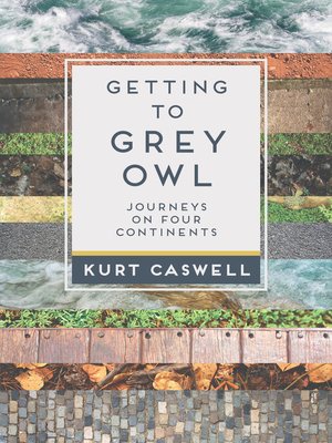 Getting to Grey Owl - ebook